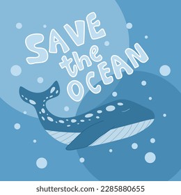 Save the ocean. A cute cartoon whale. Save our planet. Ocean pollution. Eco poster. Template for a T-shirt, bag, banner, sticker, brochure, card. Vector illustration.