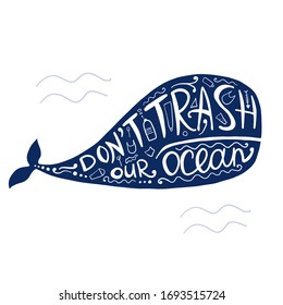 Save ocean. Don't trash the ocean. Whale art. Lettering. Pollution problem concept, ecology banner for your design. Vector illustration