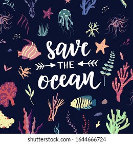 Save the ocean hand lettering text. Ecology print, planet and environment protection concept. Underwater sea world dwellers, flora and fauna elements. Coral reef, fishes and medusa. Vector cartoon.