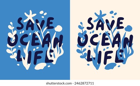 Save ocean life. Concept of saving and protecting sea creatures and ecosystem. Slogan in a circle shape.