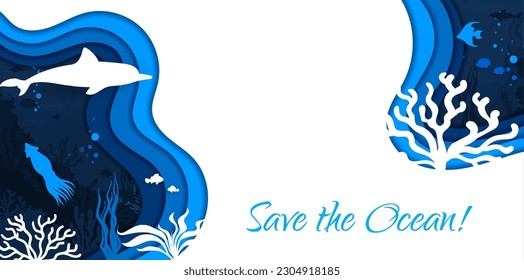 Save the ocean paper cut banner with underwater landscape. Vector sea fish, coral, marine animal and algae seaweed white silhouettes on blue water waves background with 3d layered papercut borders