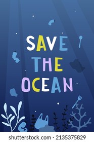 Save The Ocean - Poster For Kids Education. Cartoon Polluted Seabed Print With  Lettering. Ecological Banner.