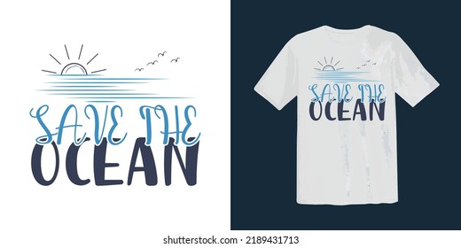 Save The Ocean Slogan Typography Surf, Beach, Summer, Illustration, Vintage T Shirt Graphic.