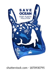 Save ocean. Stop plastic pollution. Vector illustration in paper art style. Plastic bag with underwater world, marine animals and trash inside. Ocean environmental problem, ecology.