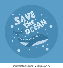 Salven el océano. Una ballena de fondo azul. Salvemos nuestro planeta. Contaminación oceánica. Afiche ecológico. Plantilla para una camiseta, bolsa, pancarta, pegatina, folleto, tarjeta. Ilustración vectorial.