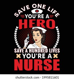 Save one life you're a hero save a hundred lives you're nurse