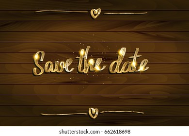 Save Our Date Invitation Template with Hand Drawn Texts. Vector illustration. On wooden background.