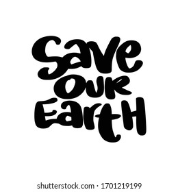 Save Our Earth. Placards and posters design of global strike for climate change. Vector Text illustration. 