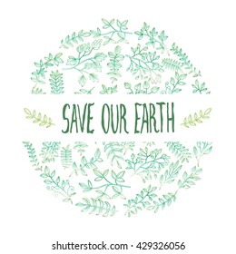 Save Our Earth poster in green colors, can be used for ecology, environment cards, banners, flyers. Nature background