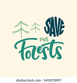 Save our forests - lettering design. Vector illustration.