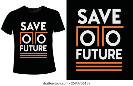 Save Our Future T-Shirt Design Vector and  Illustration – Eco-Friendly Graphics