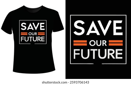 Save Our Future T-Shirt Design Vector and  Illustration – Eco-Friendly Graphics