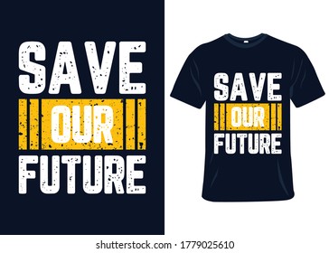 Speichern Sie unser zukünftiges T-Shirt-Slogan und Bekleidungsdesign, Typografie, Druck, Vektorgrafik