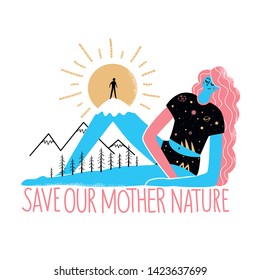 Save our mother nature lettering poster. Woman with pink long hair and man silhouette on her mountain leg. Yellow sun, pine trees, stars and planets. Ecology concept, typography print design 