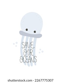 save our oceans. cartoon jellyfish, decor elements, hand drawing lettering. colorful vector illustration. stop plastic.

