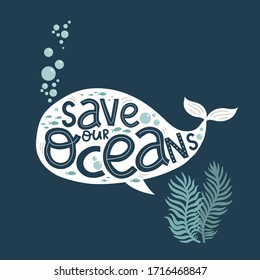 save our oceans, creative letterin and cute blue whale, vector illustration 
