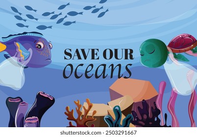 Save our oceans poster with a blue tang fish and turtle carrying plastic bags on their fins, surrounded by coral reefs and stones