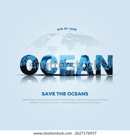 Save our oceans. World oceans day design into the typography of ‘OCEAN’. abstract vector illustration design
