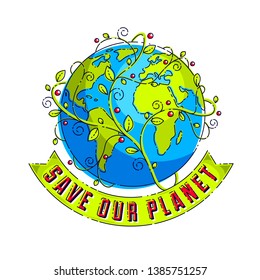 Save our planet concept, eco ecology, earth climate changes, Earth Day April 22, planet with ribbon and typing and floral leaves green growth, vector emblem or illustration isolated on white.