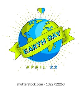 Save our planet earth, ecology eco environmental protection, climate changes, Earth Day April 22, planet with ribbon and typing vector emblem or illustration isolated over white background.