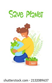 Save our planet, earth, ecology, environmental protection, earth day. The girl holds the planet on her knees, saaya plants on it. Vector flat illustration with hand lettering