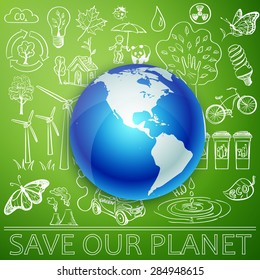 Save Our Planet, Earth and Ecology doodle icons. Excellent vector illustration, EPS 10