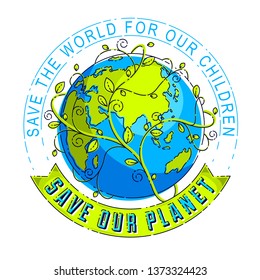 Save our planet earth, environmental protection, climate changes, Earth Day April 22, with ribbon and typing vector and floral leaves green growth, vector emblem or illustration isolated on white.