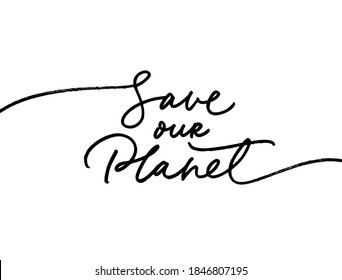 Guardar nuestra caligrafía de estilo de línea Planet. Grabado moderno vectorial de vacaciones. Diseño tipográfico del Día de la Tierra con pantanos para tarjetas de felicitación y afiche. Concepto de ecoactivismo y medio ambiente
