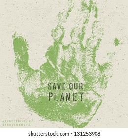 Save our planet poster with hand print image and stencil alphabet. Vector, EPS10