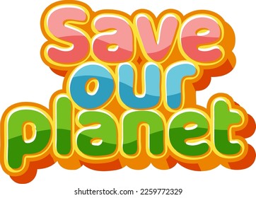 Save our planet text design illustration