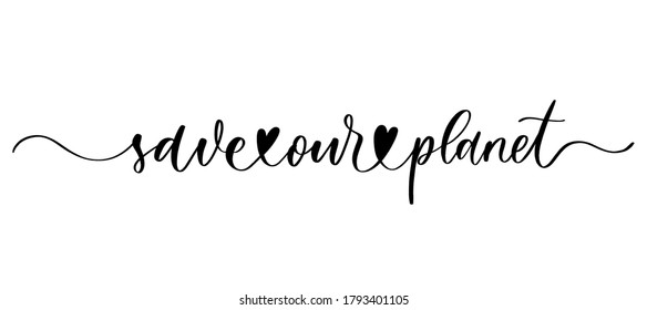 Retten Sie unseren Planeten - Vektorkalligraphische Inschrift mit glatten Linien.