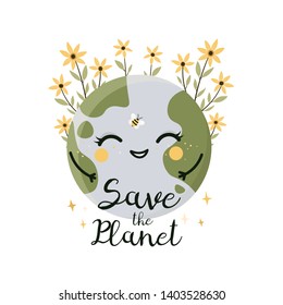 Save our planet. World Earth day. A smiling cute earth globe. Lettering. Concept of energy saving and ecology