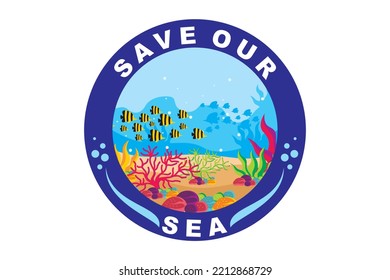 Save Our Sea. Illustration of a warning board to save underwater habitat. Underwater habitat life. Marine environment warning board