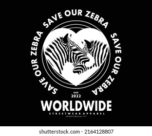 Save Our Zebra T shirt Designs, Vector and Graphic Design for T shirt Street Wear and Urban Style, Can Be Used for Digital Printing