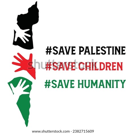 Save Palestine. Save Children. Save Humanity