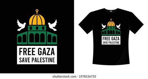 Save palestine free gaza typography t shirt design. Freedom and peace illustration shirt. 