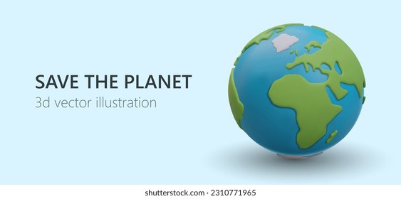 Save planet. 3D Earth with continents and oceans in cartoon style. Template for promoting environmental protection. Earth Day. Caring for nature. Plasticine realistic globe