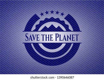 Save the Planet badge with denim background. Vector Illustration. Detailed. Save the Planet badge with denim background. Vector Illustration. Detailed.