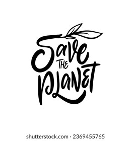 Save the Planet black color motivational lettering phrase. Vector art isolated on white background.