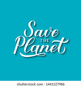 Save the Planet calligraphy hand lettering on blue background. Eco and environment theme motivational poster. Earth day vector illustration. Easy to edit template for banner, logo design, flyer, etc.