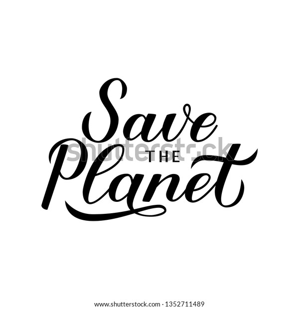 Save Planet Calligraphy Hand Lettering Isolated Stock Vector (Royalty ...