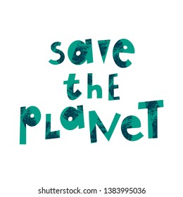 Save the planet cartoon lettering. Environment protection, ecology. Motivational phrase vector clipart. Earth Day postcard design element. Eco conservation. Slogan with grunge texture