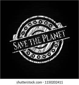Save the Planet chalkboard emblem on black board