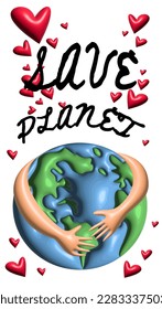 Save the planet concept banner in 3d realistic style with planet and hearts. World environment day, Earth Day, Ecology, Nature concepts. April 22 holiday poster. Green Eco Earth card isolated on white
