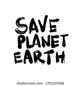 Save Planet Earth, Placards and posters design of global strike for climate change. Vector Text illustration. 