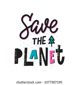 Save the Planet Earth weird abstract quote lettering. Calligraphy inspiration graphic design typography element. Hand written postcard Cute simple vector sign grunge style Textile print cutout collage