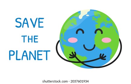 Salven el planeta. Concepto de protección ambiental ecológica. Cute feliz Tierra se abraza a sí misma. Día de la Tierra. Ilustración de póster vectorial.