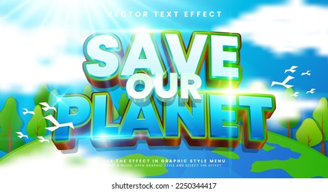 Save the planet editable text effect suitable to celebrate the earth day event.