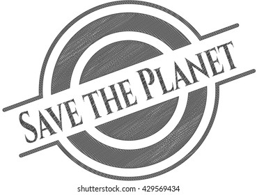 Save the Planet emblem draw with pencil effect
