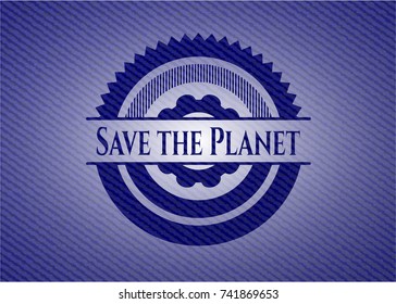 Save the Planet emblem with jean background